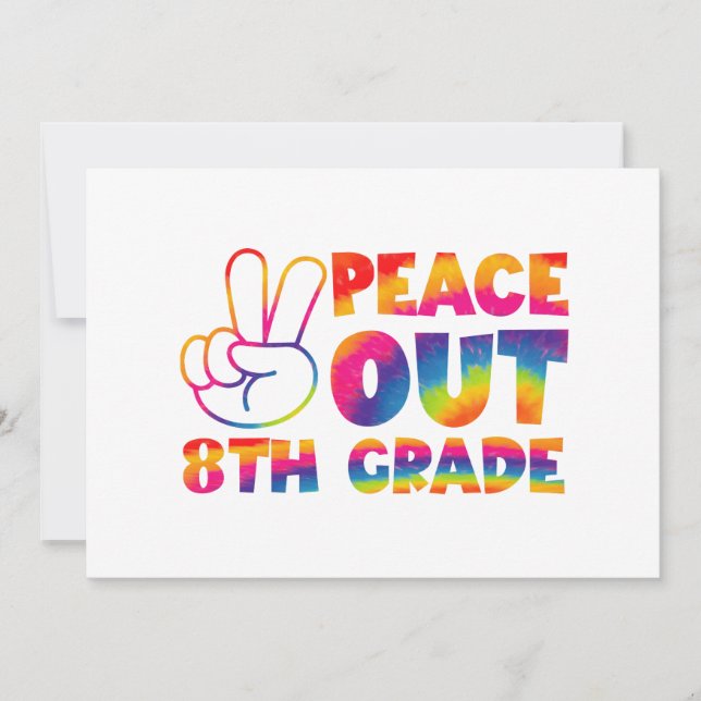 Peace Out Eighth Grade Tie Dye Last Day 8th Grade  Announcement (Front)