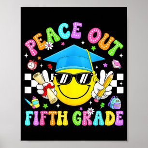 Peace Out Fifth Grade Graduation Last Day of Poster