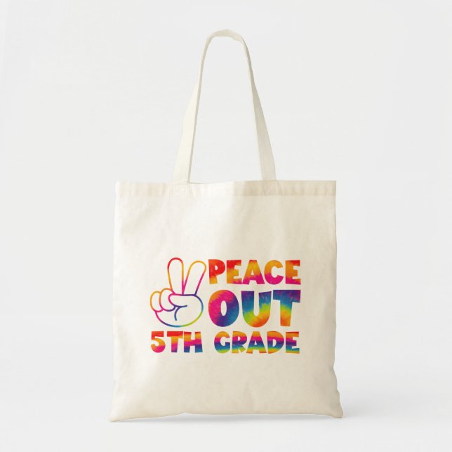 Peace Out Fifth Grade Tie Dye Last Day 5th Grade  Tote Bag (Front)