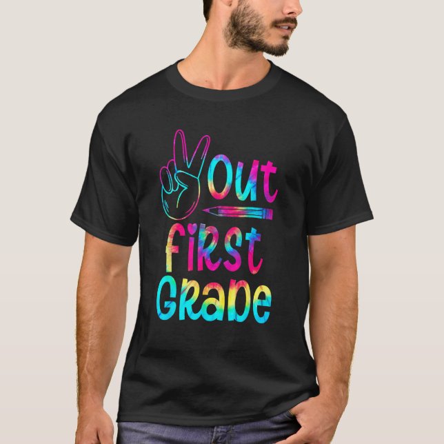 Peace Out First 1st Grade Tie Dye Kids Last Day Of T-Shirt (Front)
