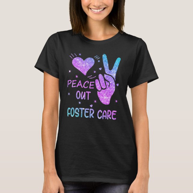 Peace Out Foster Care Adoption Gotcha Day 2023 T-Shirt (Front)