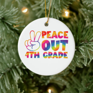 Peace Out Fourth Grade Tie Dye Last Day 4th Grade  Ceramic Ornament