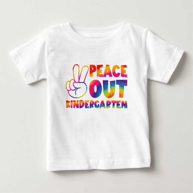 Peace Out Kindergarten Tie Dye Last Day Of School Baby T-Shirt (Front)