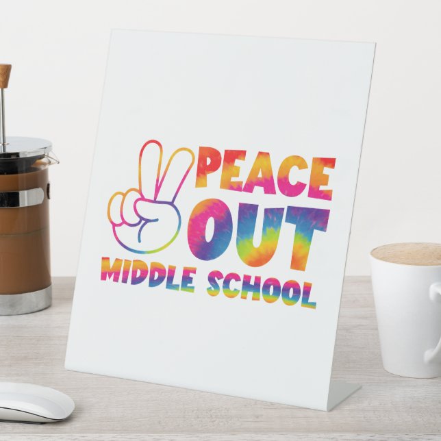 Peace Out Middle School Tie Dye Last Day Of School Pedestal Sign (In SItu)