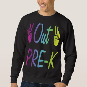 Peace Out Pre K Last Day Of School Pre Kindergarte Sweatshirt