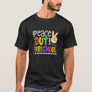 Peace Out Preschool Cute Last Day Of School Gradua T-Shirt