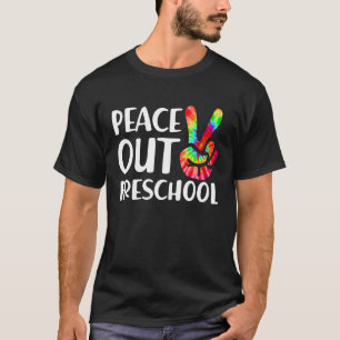 Peace Out Preschool End Of School Year Teacher Stu T-Shirt
