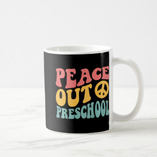 Peace Out Preschool Funny Retro Last Day Of Presch Coffee Mug