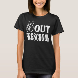 Peace Out Preschool Pre K Graduation Last Day of S T-Shirt