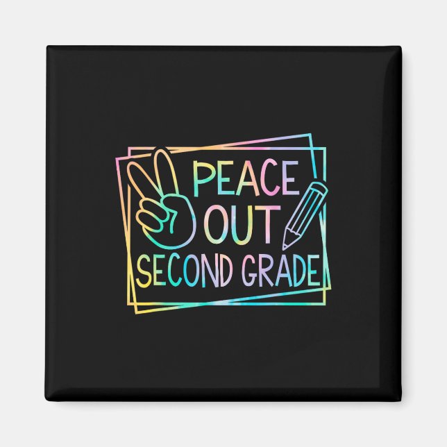 Peace Out Second Grade Last Day Of School Summer B Magnet (Front)