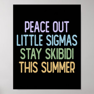 Peace Out Sigmas Stay Skibidi This Summer Poster