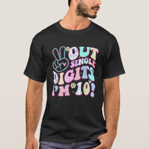 Peace Out Single Digits I m 10 Groovy 10th Birthda T-Shirt