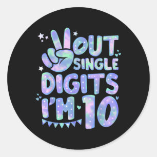 Peace Out Single Digits I'M 10 10Th Classic Round Sticker