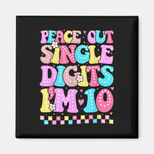 Peace Out Single Digits Im 10 Birthday Girls 10th Magnet