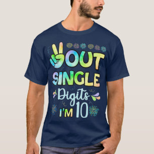 Peace Out Single Digits Im 10 kids (3)  T-Shirt