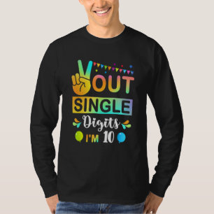 Peace Out Single Digits Im 10 kids T-Shirt