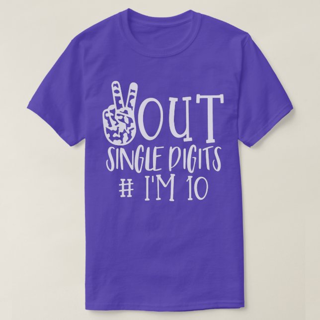 Peace Out Single Digits Im 10 kids  T-Shirt (Design Front)