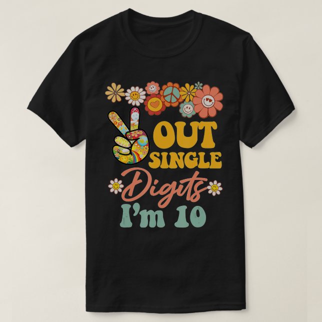 Peace Out Single Digits Im 10  Retro Sunflower  T-Shirt (Design Front)