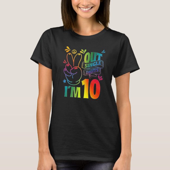 Peace Out Single Digits I'm 10 T-Shirt (Front)