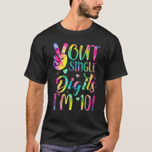 Peace Out Single Digits I'm 10 Year Old Tie Dye Bi T-Shirt