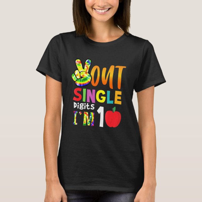 Peace Out Single Digits Im Ten Tie Dye 10th Birthd T-Shirt (Front)