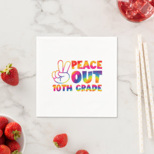 Peace Out Tenth Grade Tie Dye Last Day 10th Grade  Napkin