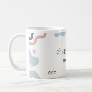 PEACE OVER EVERYTHING ! Mug 