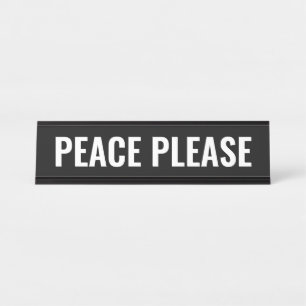 Peace please black white modern funny custom text desk name plate