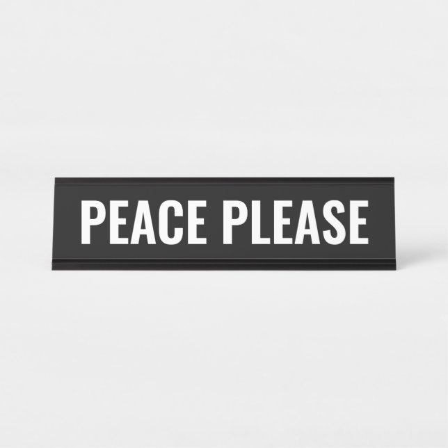 Peace please black white modern funny custom text desk name plate (Front)