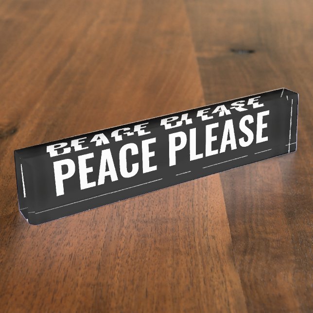 Peace please black white modern funny custom text nameplate (Side)