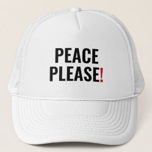 Peace please black white red text anti war protest trucker hat