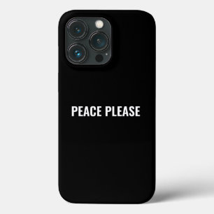 Peace please black white text minimalist anti war iPhone 13 pro case