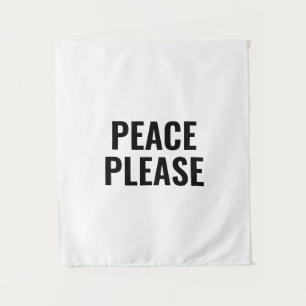 Peace please white and black text anti war protest tapestry