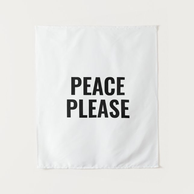 Peace please white and black text anti war protest tapestry (Front)