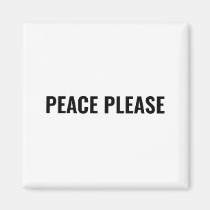 Peace please white black text minimalist anti war magnet