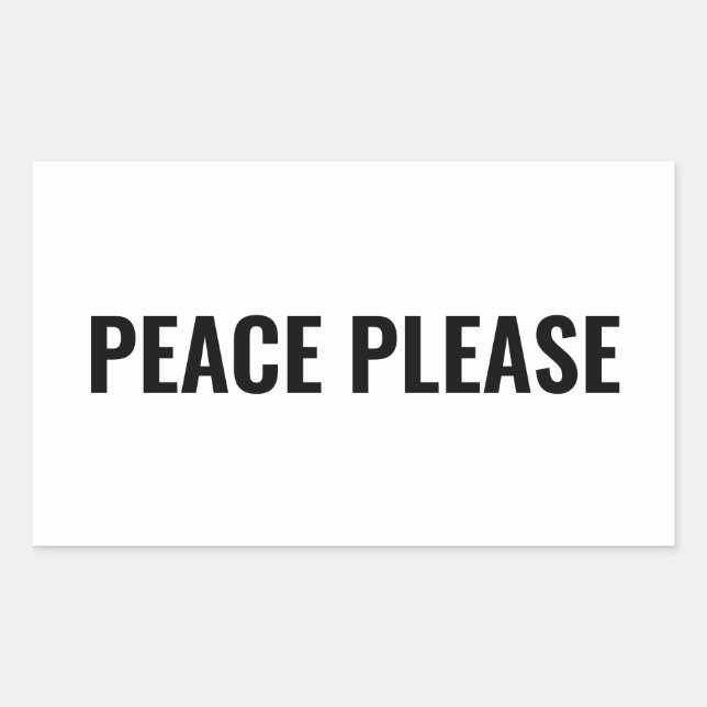 Peace please white black text minimalist anti war rectangular sticker (Front)