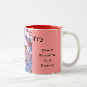 Peace Prayers and Poetry TRY it Mugs Spring