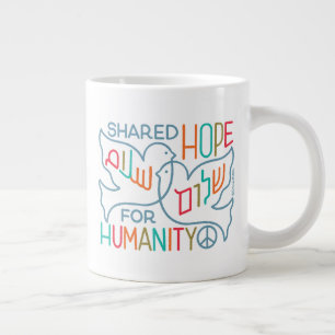 Peace Shared Hope for Humanity  Large Coffee Mug
