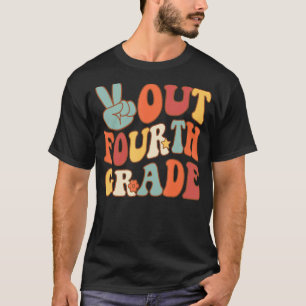 Peace Sign Out Fourth Grade Groovy Last Day School T-Shirt