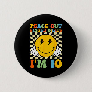 Peace Single Digits Im 10 Smile Face Birthday Girl 6 Cm Round Badge
