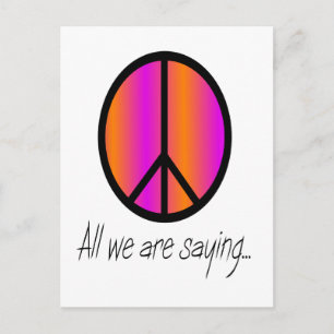 Peace Symbol "All we are saying" Postcard
