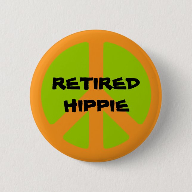 Peace Symbol, Retired Hippie, pinback button. 6 Cm Round Badge (Front)