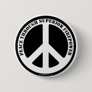 Peace Through Superior Firepower 6 Cm Round Badge