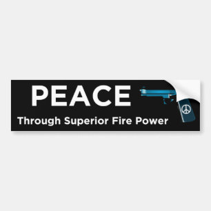 Peace Through Superior Firepower Bumper Sticker