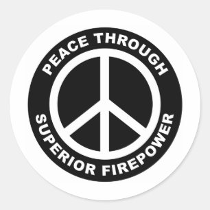Peace Through Superior Firepower Classic Round Sticker