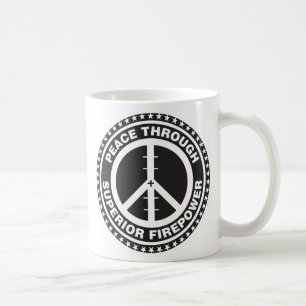Peace Through Superior Firepower Coffee Mug