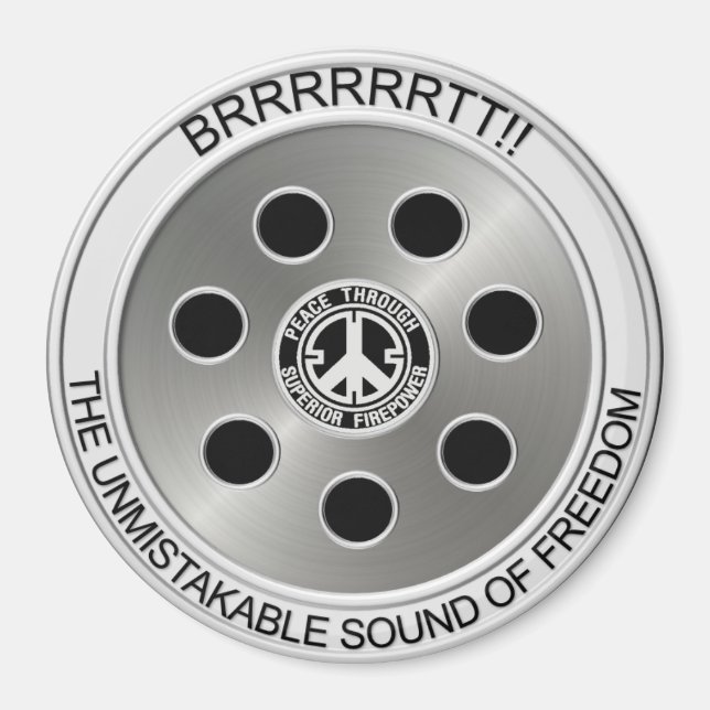 "Peace Through Superior Firepower" Magnet (Front)