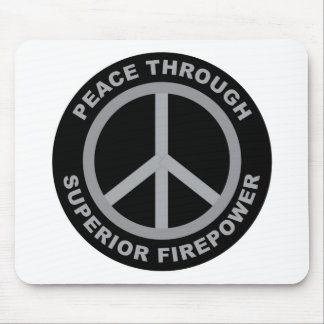 Peace Through Superior Firepower Mouse Pad