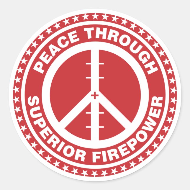 Peace Through Superior Firepower - Red Classic Round Sticker (Front)