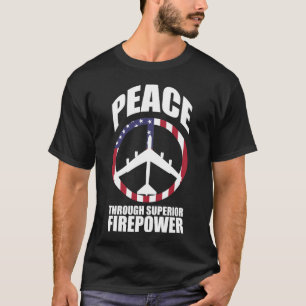 Peace Through Superior Firepower T-Shirt